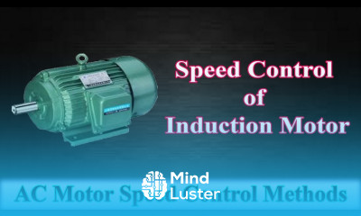 Speed Control of Induction Motor AC Motor Speed Control Methods