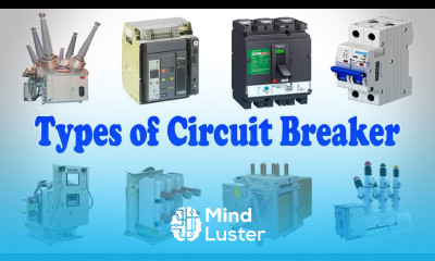 Circuit Breaker Types of Circuit Breaker Different Types of Circuit Breakers