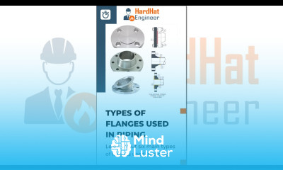 Learn about the Six Main Types of Flanges used in Piping