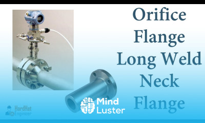 Orifice Flange and Long Weld Neck Flange Including Installation