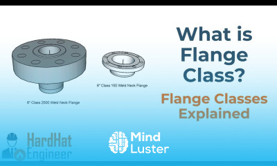What is the Flange Class Flange Rating Flange Classes and Rating Explained