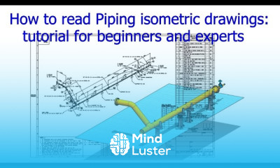 Learn Piping how to read isometric drawings for beginners - Mind Luster