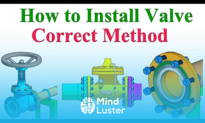 Valve Installation Erection Correct Method