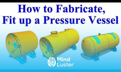 HOW TO FABRICATE A HORIZONTAL PRESSURE VESSEL ASME Sec VIII TUTORIAL