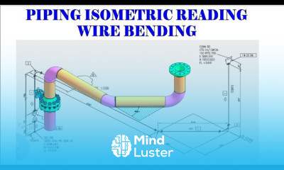 Learn How to Read Piping Isometric Drawing and Wire Bending Tutorial ...