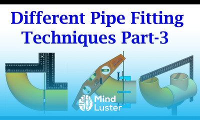 Learn DIFFERENT PIPING FIT UP TECHNIQUES TUTORIAL 3 - Mind Luster