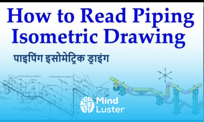 Learn How to read study Piping Isometric Drawing - Mind Luster