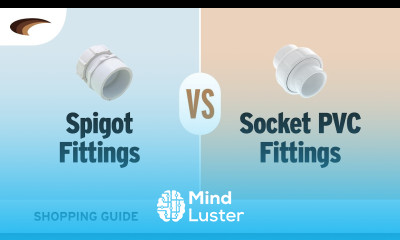 Spigot vs Socket PVC Fittings