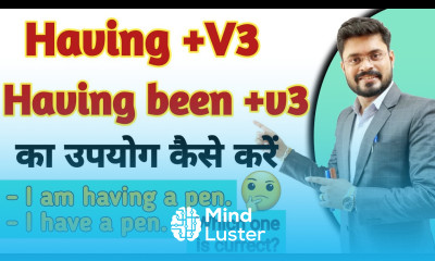 The Difference between Having V3 Having been V3 with Examples Having and Having been Persona