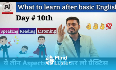 Day 10th What to learn after basic Reading Speaking Listening and their importance