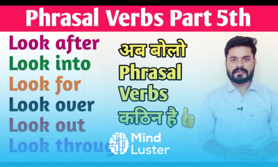 Phrasal Verbs Part 5th Look into Look for Look after Look out Look through look over