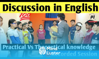 English Group Discussion Practical Knowledge Theoretical Knowledge Which is better to have