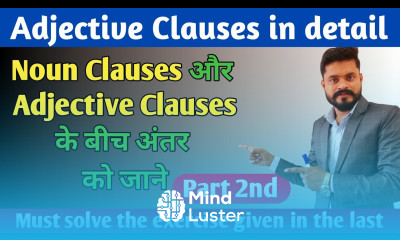 Clauses Part 2nd Difference between Noun Clauses Adjective Clauses
