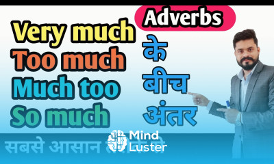 ADVERBS Very much Too much Much too So much Uses of Too much Much too