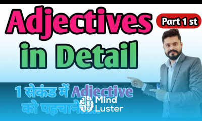 Adjectives in detail Types of Adjectives How to identify Adjectives in seconds