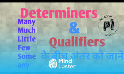 Determiners and Qualifiers Correct uses