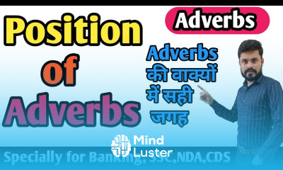 POSITION OF ADVERBS THE CORRECT PLACE FOR ADVERBS
