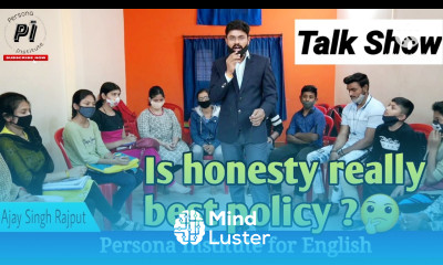 Is honesty really best policy क्या ईमानदार होना सही है Discussion and Talk show