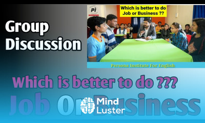 Job Business Which is better to do Group Discussion in English Job and Business