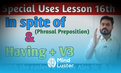 In spite of Having in English Having all uses Phrasal Prepositions in English