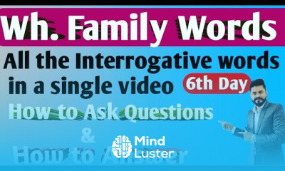 Day 6th Wh words in detail WH FAMILY IN DETAIL