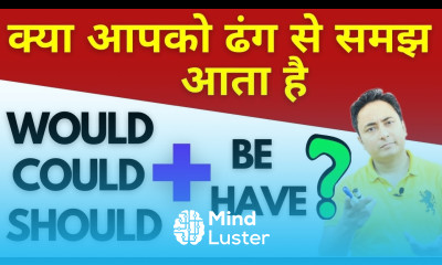 How to Use {Would Could Should Be Have} in English Grammar