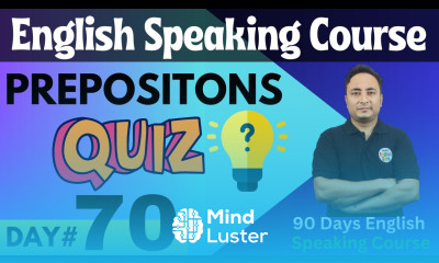 English Speaking Course Day 70 Prepositions Quiz