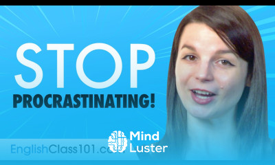 Stop Procrastinating now and Improve Your English