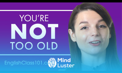 Why You re Never Too Old to Learn English