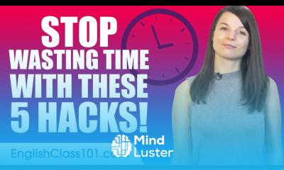 Stop Wasting Time and Start Learning English