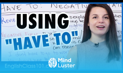 Negative and Interrogative Forms of “HAVE TO”