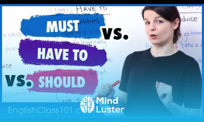 Must Have to and Should for Obligation and Advice in English