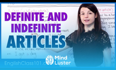 Learn When To Use Definite vs Indefinite Articles in English - Mind Luster