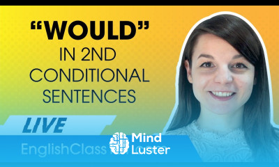 Basic English Grammar Would in 2nd Conditional Sentences