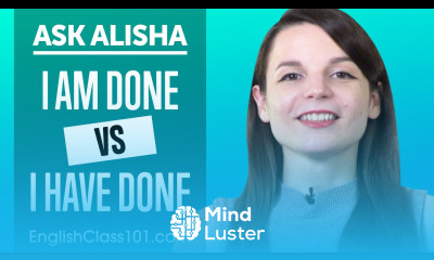 I am done or I have done which is correct Basic English Grammar