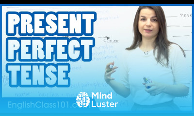 Learn Present Perfect Tense Learn English Grammar - Mind Luster