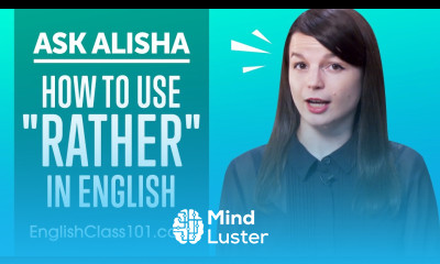 Use of Rather Would Rather Rather than in English Basic English Grammar