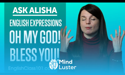 Oh My God Bless You How to Use Popular English Expressions