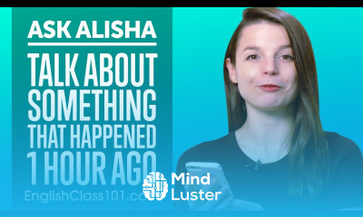 How to Talk About a Very Recent Action in English