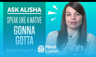 Gonna Gotta Speak Like a Native English