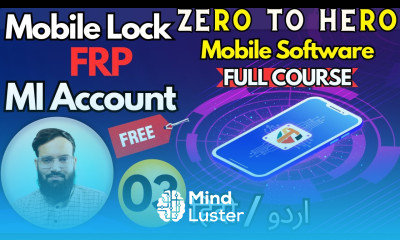 Mobile Lock Frp Mi Account Zero To Hero Full Course ️ Mobile Software Course Chapter 03