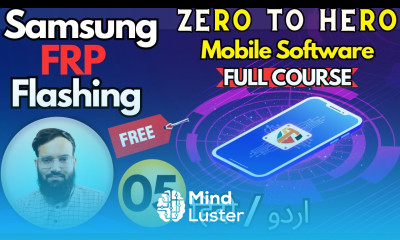 Samsung Frp Flashing Zero To Hero Full Course ️ Mobile Software Course Chapter 05