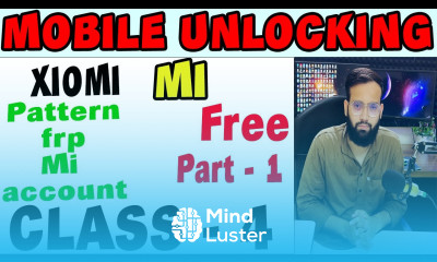 Mobile Unlocking Course XIOMI Unlock Flash Part 1 बिलकुल फ्री मे सिखो Class 4