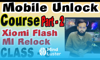 Mobile Unlocking Course XIOMI Flashing Flash Part 2 बिलकुल फ्री मे सिखो Class 5