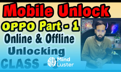 Mobile Unlocking Course OPPO Online Offline Unlock Part 1 बिलकुल फ्री मे सिखो Class 6
