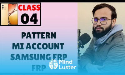 Mobile Software Course Mobile Problem Pattern Frp Mi Account Samsung frp CLASS 04
