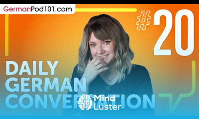 Using Colloquial German in German Daily German Conversations 20