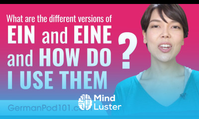 What are the different versions of ein and eine and how do I use them