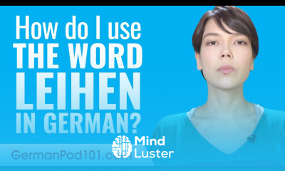 How Do I Use the Word leihen in German