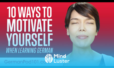 10 Ways to Motivate Yourself When Learning German
